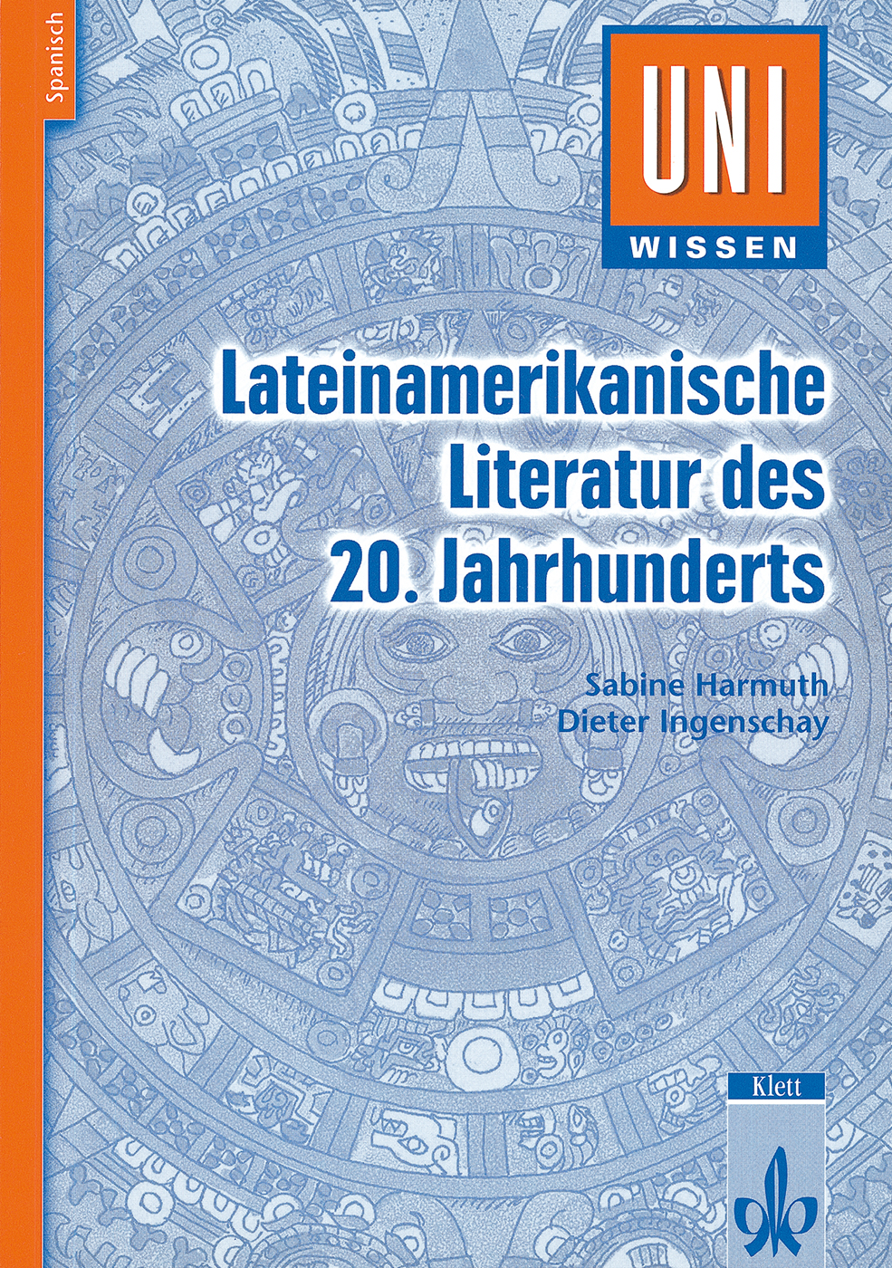 Buchumschlag mit dem Titel Lateinamerikanische Literatur des 20. Jahrhunderts von Sabine Harmuth und Dieter Ingenschay, mit einer aztekischen Kalenderillustration in Blautönen.