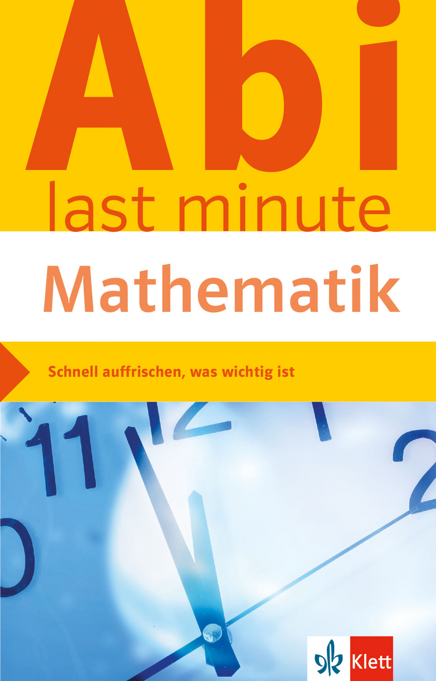 Umschlag eines deutschen Studienführers mit dem Titel Abi last minute Mathematik mit einer Nahaufnahme einer Uhr im Hintergrund.