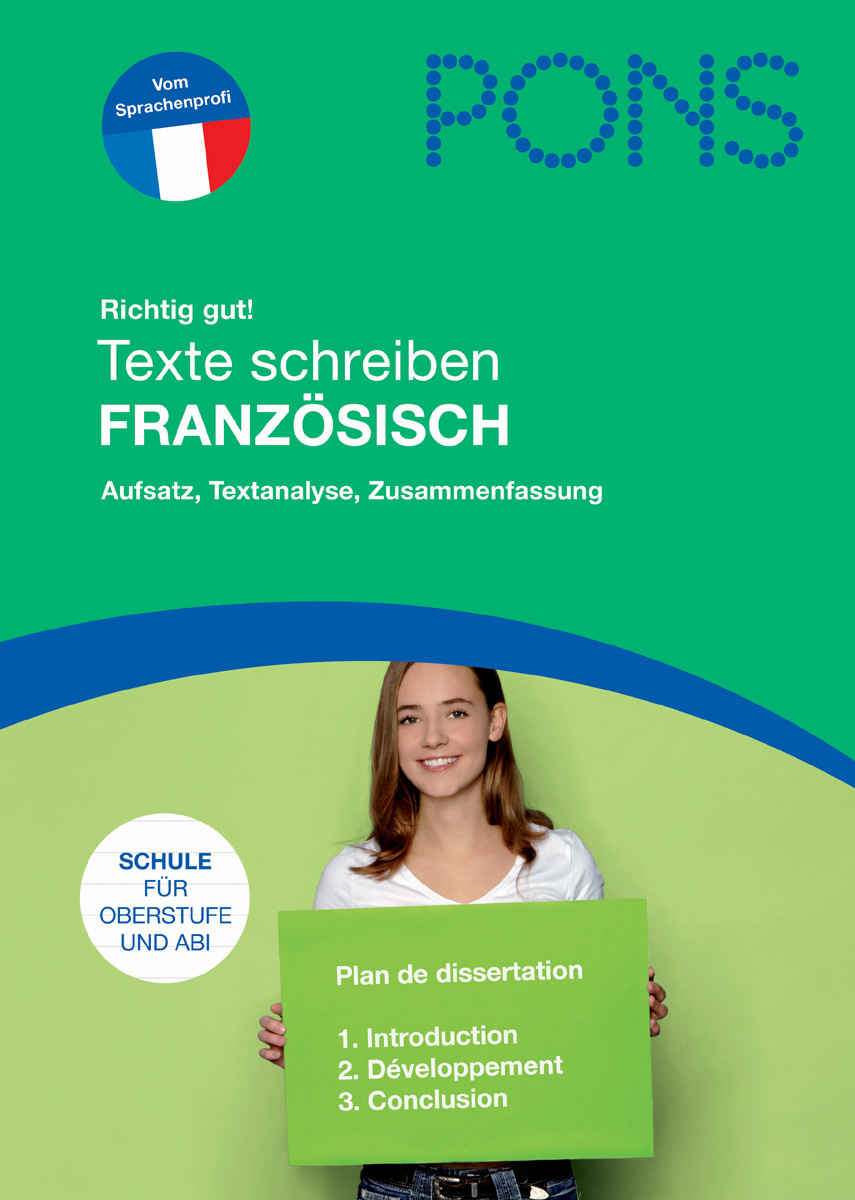 PONS Richtig gut! Texte schreiben Französisch Eine lächelnde junge Frau hält ein grünes Schild mit Dissertationsschritten auf Französisch. Der Umschlagtext wirbt für einen französischen Schreibratgeber für Essays und Analysen.