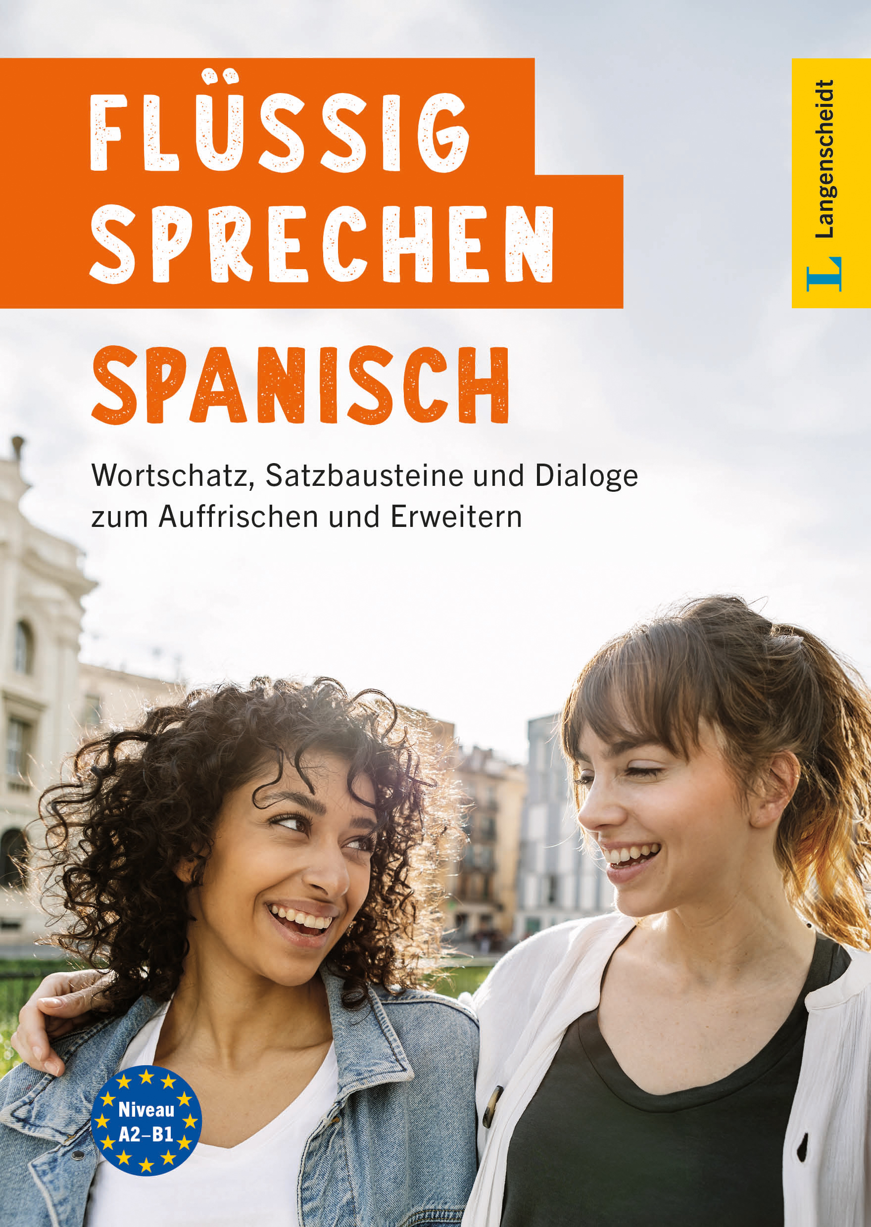 Langenscheidt Flüssig sprechen Spanisch Zwei junge Frauen, die sich im Freien anlächeln. Der Umschlagtext wirbt für ein Buch zum Erlernen der spanischen Sprache, mit dem man Vokabeln und Konversation üben kann.