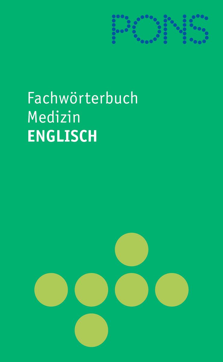 PONS Fachwörterbuch Medizin Englisch PONS Fachwörterbuch Medizin Englisch