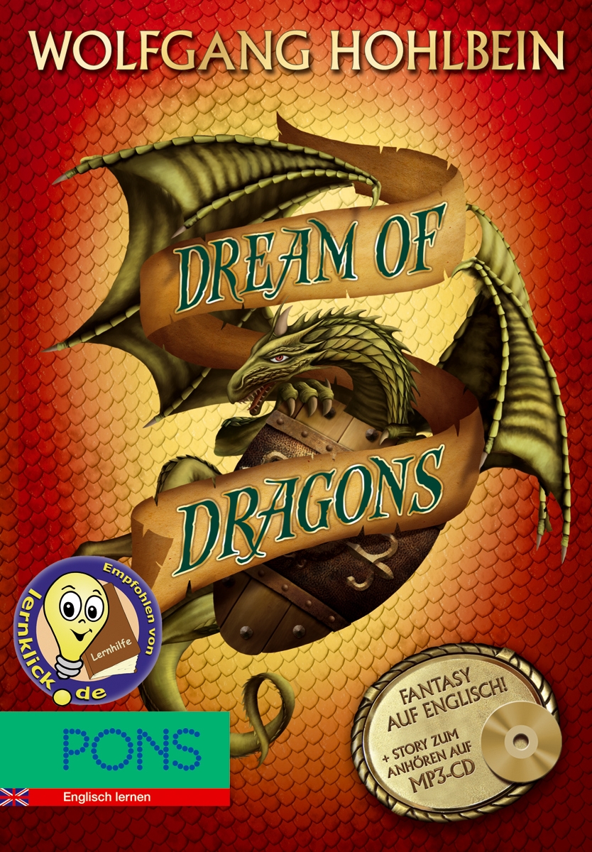 PONS Wolfgang Hohlbein - Dream of Dragons + MP3-CD Das Buchcover zeigt einen grünen Drachen, einen Hintergrund mit Schuppen und den Titel Dream of Dragons von Wolfgang Hohlbein. Enthält Informationen zum Englischlernen und zur CD mit Fantasy-Geschichten.