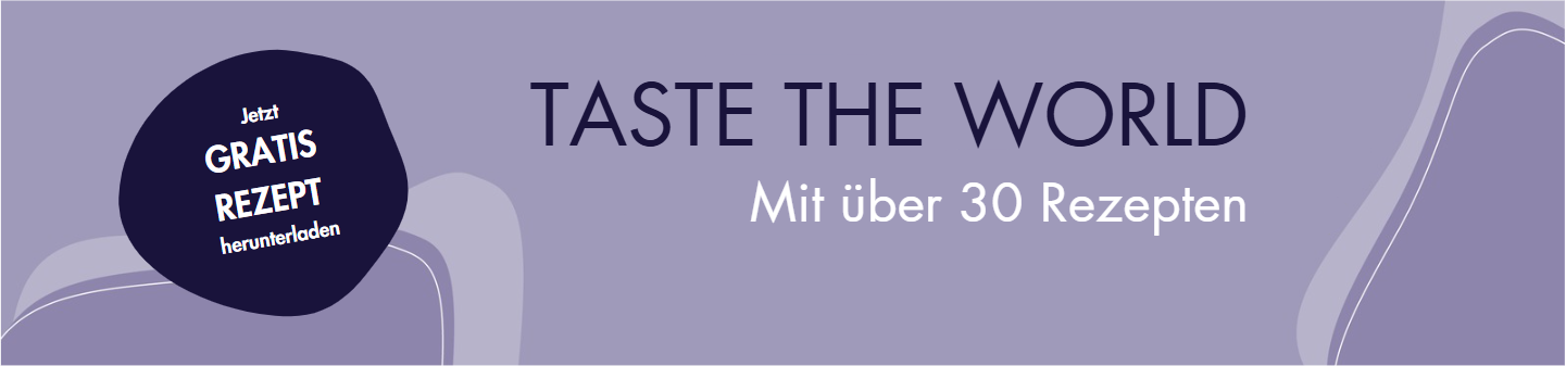 Lila Banner mit dem Text TASTE THE WORLD und Mit über 30 Rezepten. Eine dunkle Form auf der linken Seite sagt Jetzt GRATIS REZEPT herunterladen.