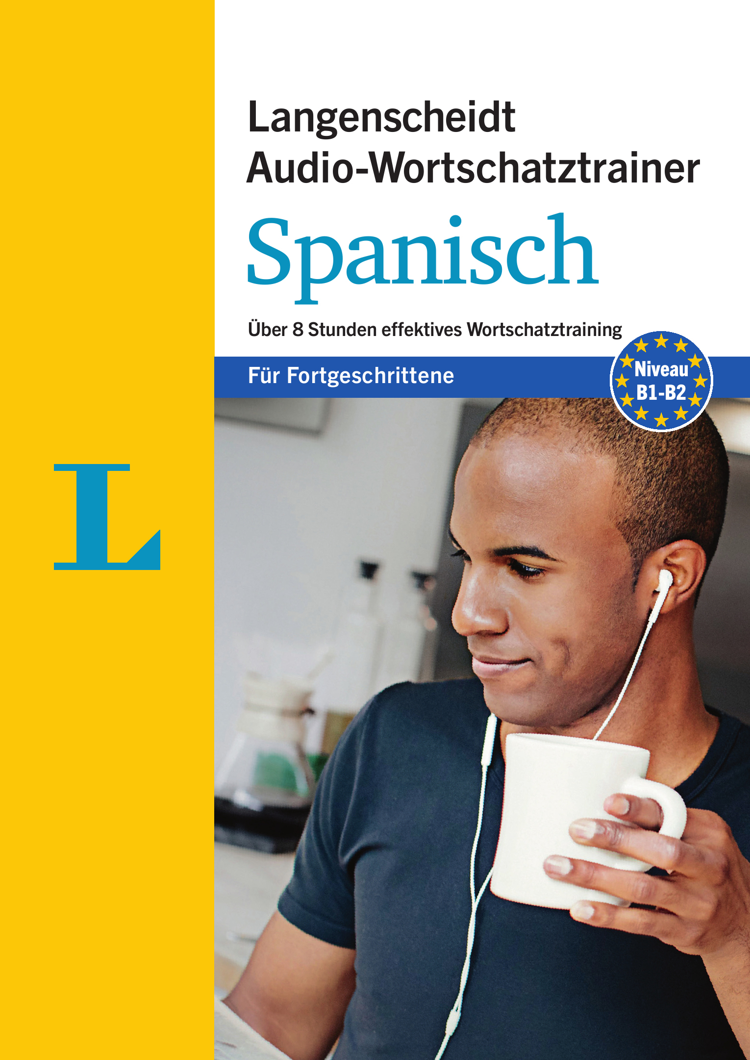Langenscheidt Audio-Wortschatztrainer Spanisch für Fortgeschrittene Langenscheidt Audio-Wortschatztrainer Spanisch für Fortgeschrittene