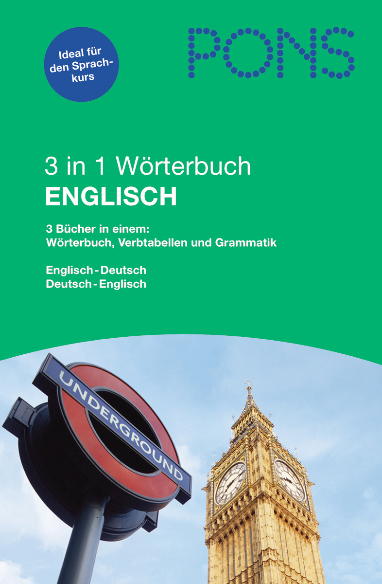 PONS 3 in 1 Wörterbuch Englisch Das Cover des deutsch-englischen PONS-Wörterbuchs zeigt das Londoner U-Bahn-Schild und Big Ben vor blauem Himmel. Der Text hebt es als 3-in-1-Englisch-Wörterbuch und Grammatikführer hervor.
