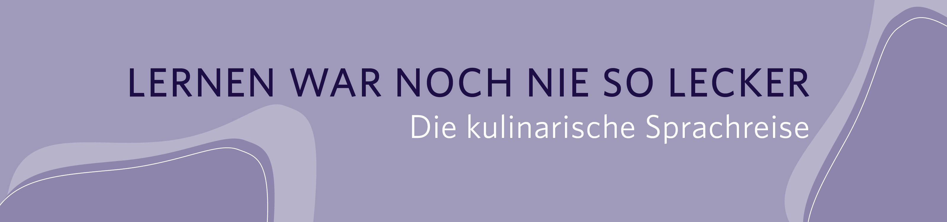 Lila Banner mit dem deutschen Text LERNEN WAR NOCH NIE SO LECKER und Die kulinarische Sprachreise über abstrakten Formen.