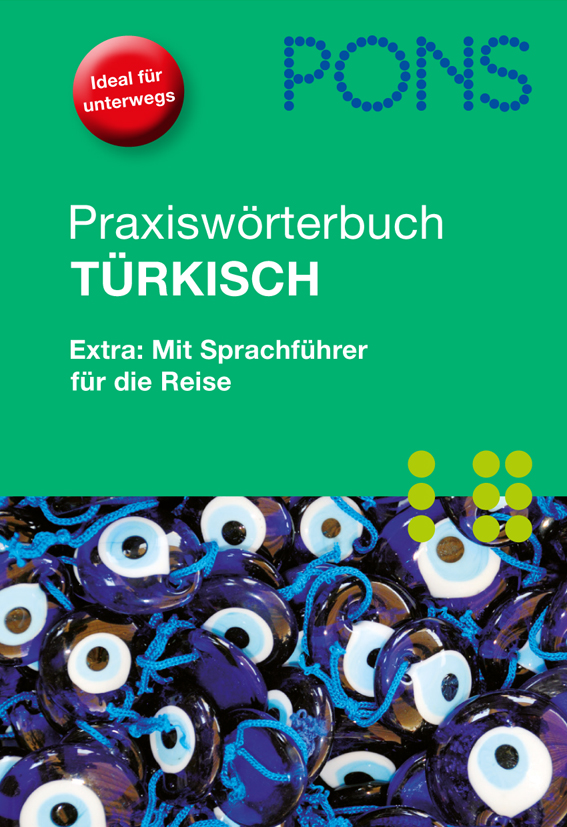 PONS Praxiswörterbuch Türkisch Umschlag eines praktischen deutsch-türkischen Wörterbuchs von PONS mit dem bösen Blick und einem Text, der die Extras eines Sprachreiseführers hervorhebt.