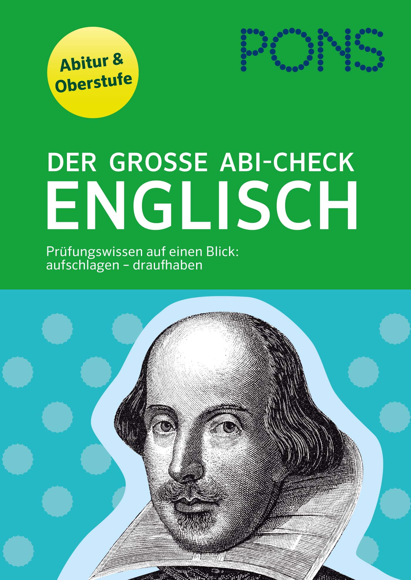 Buchumschlag mit dem Titel Der Grosse Abi-Check Englisch, mit einer Zeichnung von Shakespeare und blauem Hintergrund mit Punktmustern. Das PONS-Logo und ein Abitur- und Oberstufenabzeichen sind vorhanden.