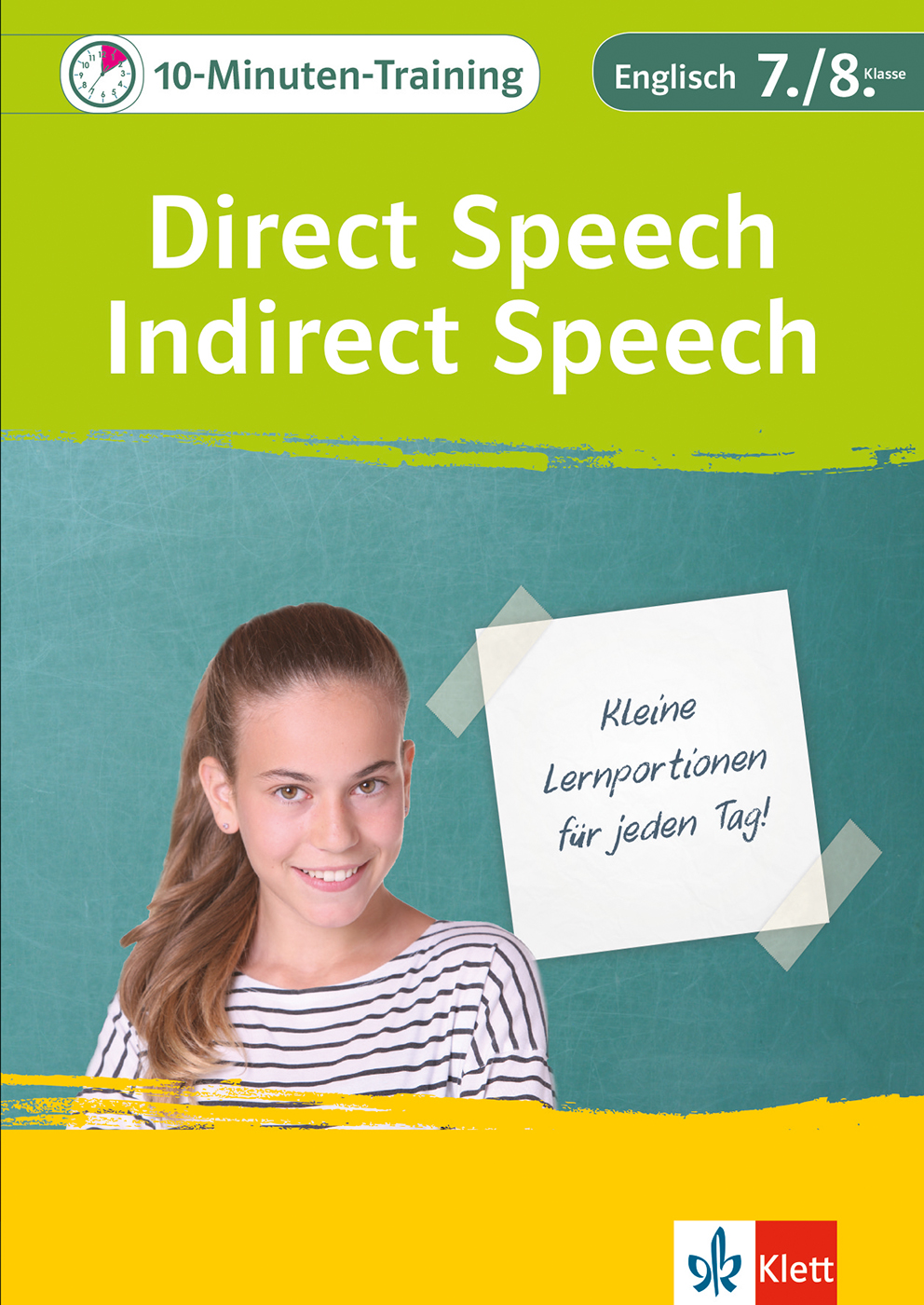 Klett 10-Minuten-Training Englisch Direct Speech - Indirect Speech 7./8. Klasse Klett 10-Minuten-Training Englisch Direct Speech - Indirect Speech 7./8. Klasse