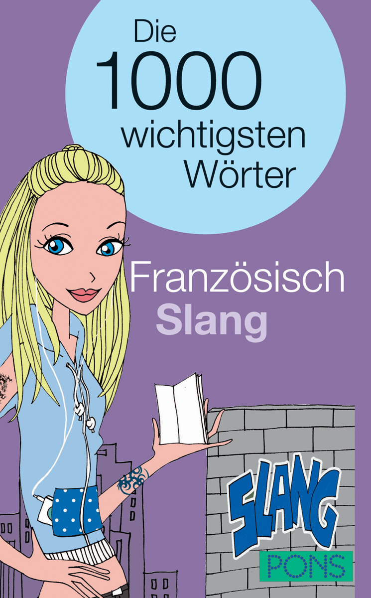 PONS Die 1000 wichtigsten Wörter Französisch Slang Illustrierter Buchumschlag mit einer blonden Frau, die ein Notizbuch hält, mit dem Titel Die 1000 wichtigsten Wörter: Französisch Slang mit lila Hintergrund und PONS-Logo.