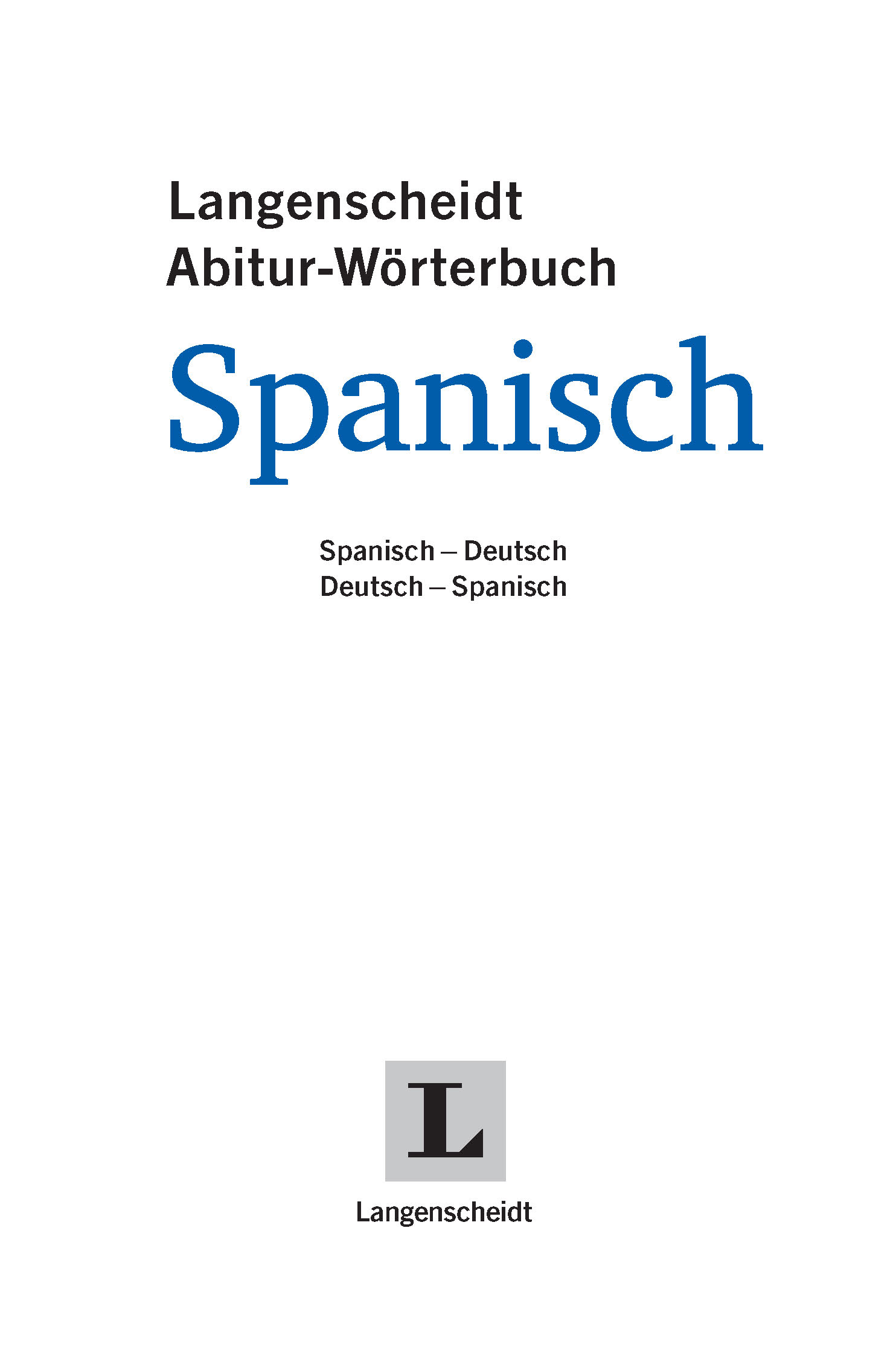 Langenscheidt Abitur-Wörterbuch Spanisch Klausurausgabe Langenscheidt Abitur-Wörterbuch Spanisch Klausurausgabe