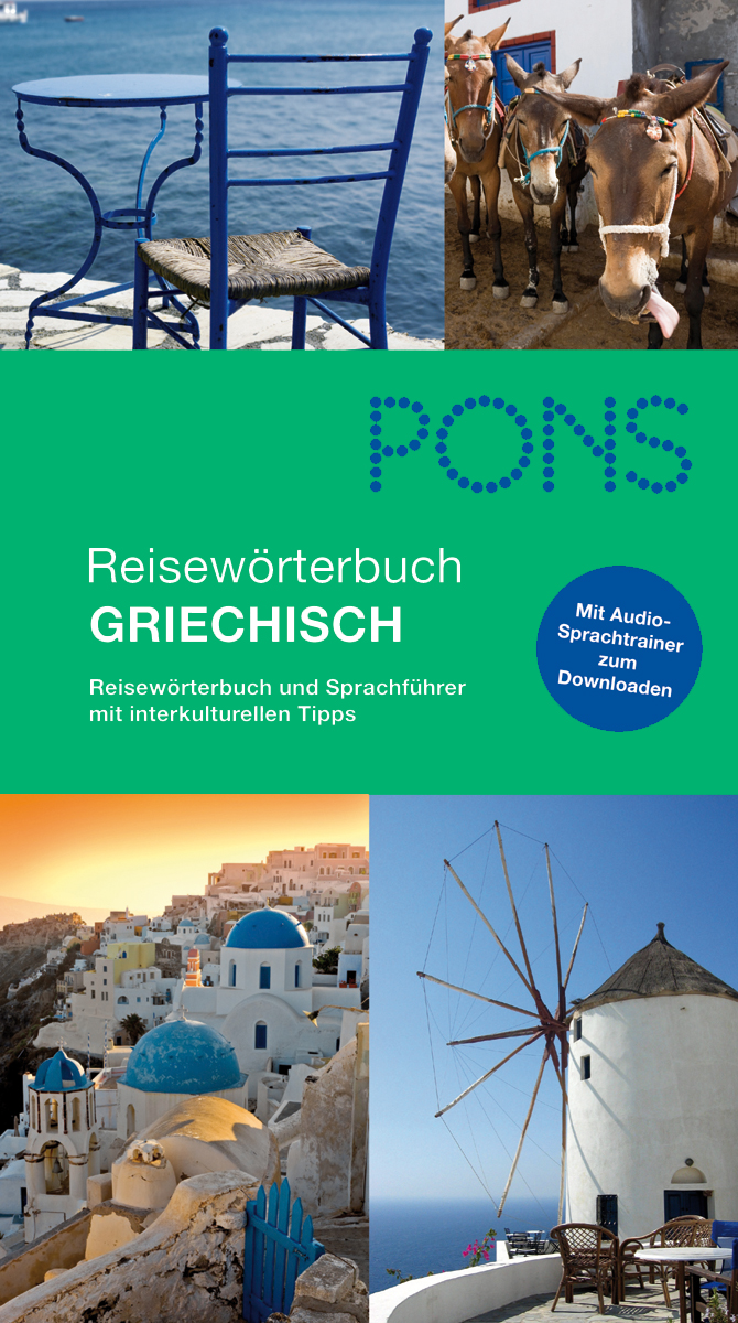 PONS Reisewörterbuch Griechisch Buchcover für das PONS Reisewörterbuch Griechisch mit Bildern von griechischen Landschaften, Eseln, einer Windmühle und traditioneller Architektur, mit Text über einen Audiotrainer zum Herunterladen.