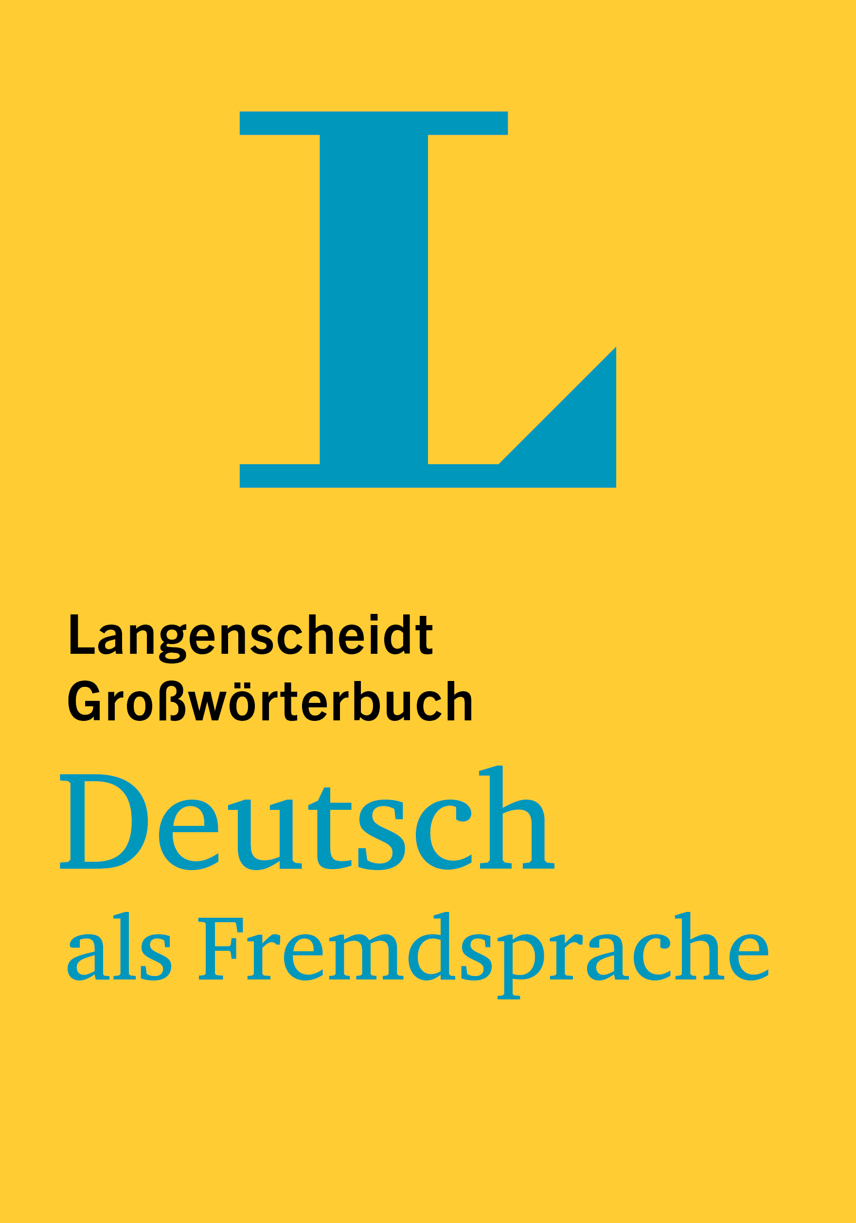 Langenscheidt Großwörterbuch Deutsch als Fremdsprache Langenscheidt Großwörterbuch Deutsch als Fremdsprache