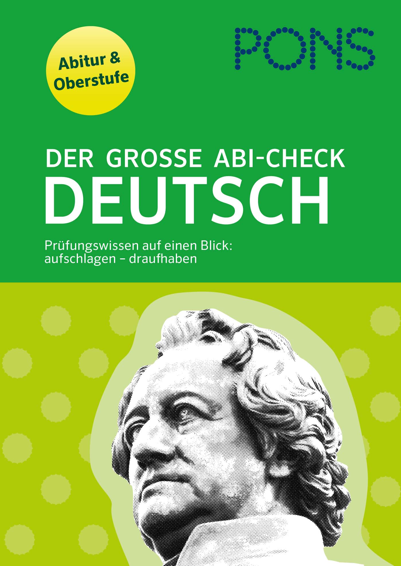 PONS Der große Abi-Check Deutsch Buchumschlag von Der Große Abi-Check Deutsch von PONS, mit einer schwarz-weißen Statue eines Mannes auf grünem Hintergrund mit gelben Tupfen.