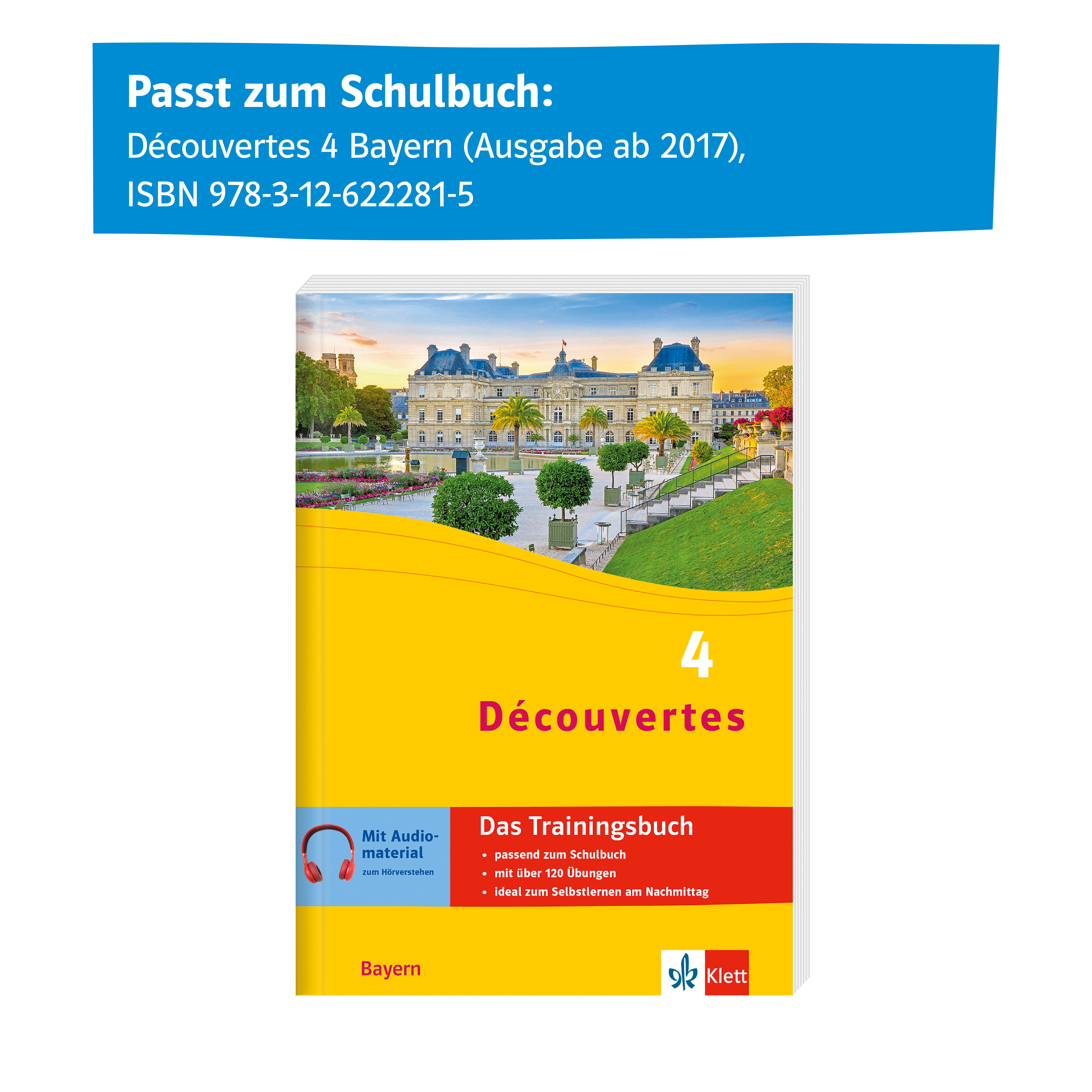 Découvertes 4 Bayern (ab 2017) - Das Trainingsbuch zum Schulbuch 4. Lernjahr