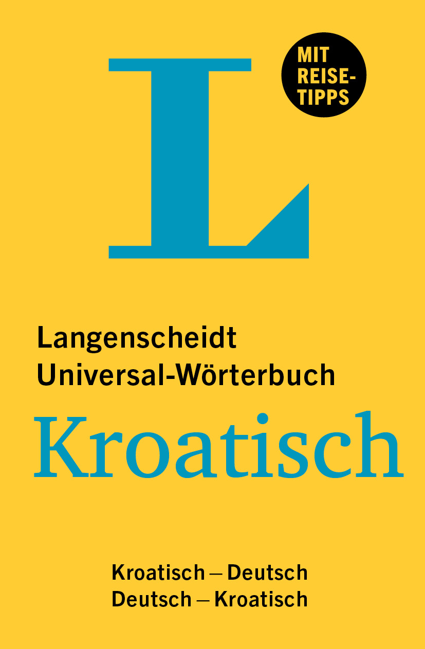 Langenscheidt Universal-Wörterbuch Kroatisch Langenscheidt Universal-Wörterbuch Kroatisch